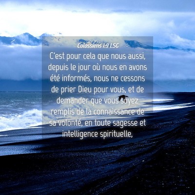 Picture 04 - Colossiens 1:9 LSG - C'est pour cela que nous aussi, depuis le jour - Bible Verse Picture