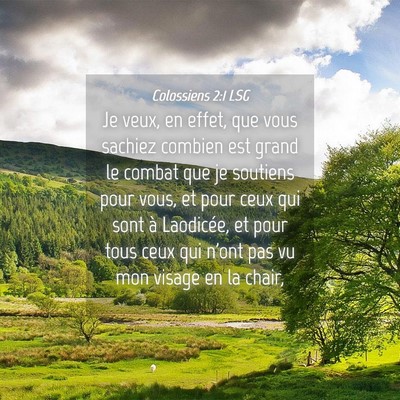 Picture 04 - Colossiens 2:1 LSG - Je veux, en effet, que vous sachiez combien est - Bible Verse Picture