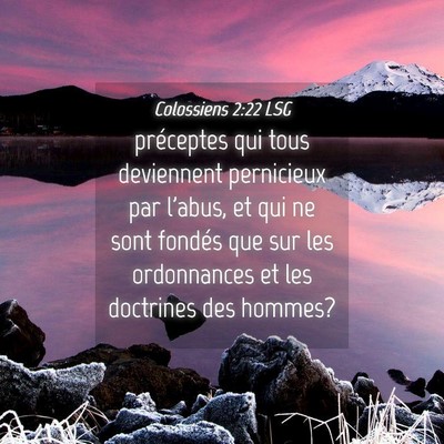 Picture 04 - Colossiens 2:22 LSG - préceptes qui tous deviennent pernicieux par - Bible Verse Picture