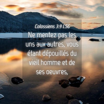 Picture 04 - Colossiens 3:9 LSG - Ne mentez pas les uns aux autres, vous étant - Bible Verse Picture