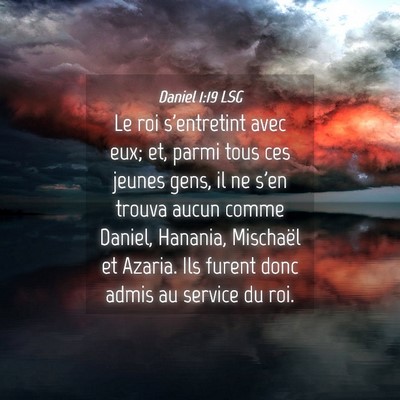Picture 04 - Daniel 1:19 LSG - Le roi s'entretint avec eux; et, parmi tous ces - Bible Verse Picture