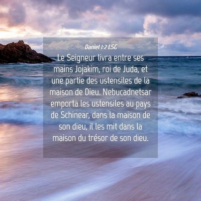 Picture 04 - Daniel 1:2 LSG - Le Seigneur livra entre ses mains Jojakim, roi de - Bible Verse Picture