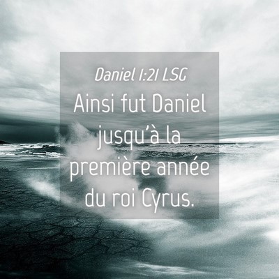 Picture 04 - Daniel 1:21 LSG - Ainsi fut Daniel jusqu'à la première année du - Bible Verse Picture
