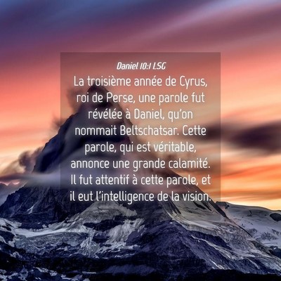 Picture 04 - Daniel 10:1 LSG - La troisième année de Cyrus, roi de Perse, une - Bible Verse Picture