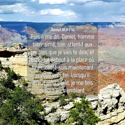 Picture 04 - Daniel 10:11 LSG - Puis il me dit: Daniel, homme bien-aimé, sois - Bible Verse Picture