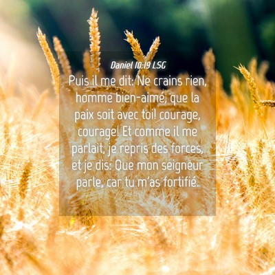 Picture 04 - Daniel 10:19 LSG - Puis il me dit: Ne crains rien, homme bien-aimé, - Bible Verse Picture