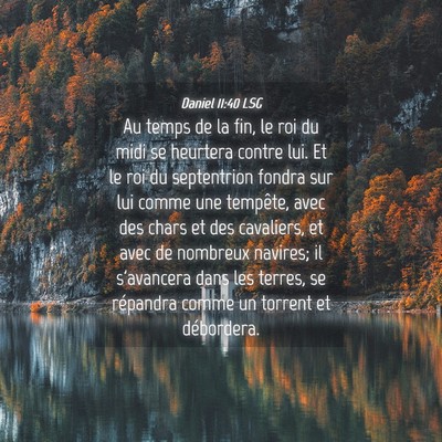 Picture 04 - Daniel 11:40 LSG - Au temps de la fin, le roi du midi se heurtera - Bible Verse Picture