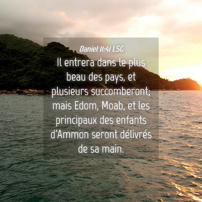 Picture 04 - Daniel 11:41 LSG - Il entrera dans le plus beau des pays, et - Bible Verse Picture