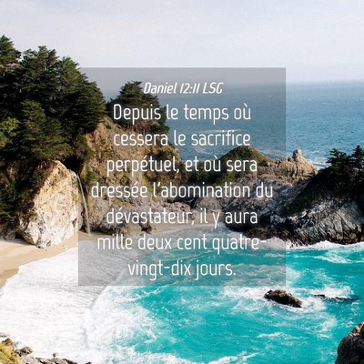 Picture 04 - Daniel 12:11 LSG - Depuis le temps où cessera le sacrifice - Bible Verse Picture