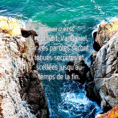 Picture 04 - Daniel 12:9 LSG - Il répondit: Va, Daniel, car ces paroles seront - Bible Verse Picture