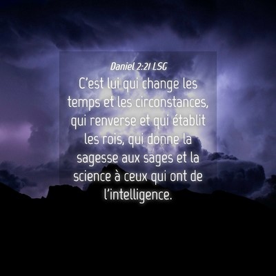 Picture 04 - Daniel 2:21 LSG - C'est lui qui change les temps et les - Bible Verse Picture
