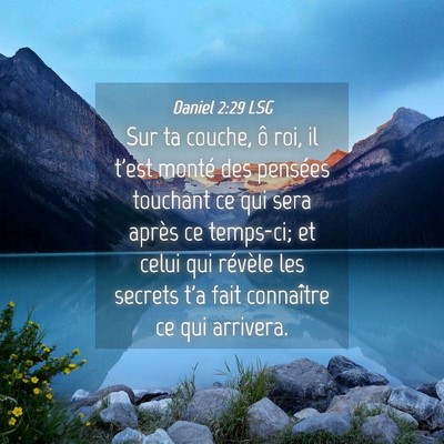 Picture 04 - Daniel 2:29 LSG - Sur ta couche, ô roi, il t'est monté des - Bible Verse Picture