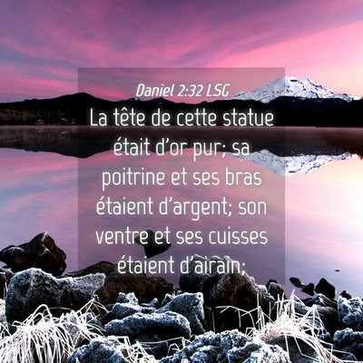 Picture 04 - Daniel 2:32 LSG - La tête de cette statue était d'or pur; sa - Bible Verse Picture