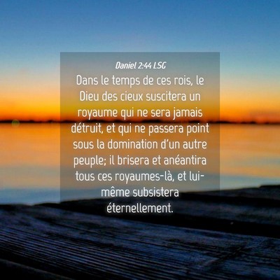 Picture 04 - Daniel 2:44 LSG - Dans le temps de ces rois, le Dieu des cieux - Bible Verse Picture
