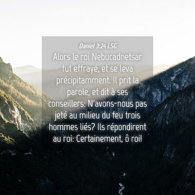 Picture 04 - Daniel 3:24 LSG - Alors le roi Nebucadnetsar fut effrayé, et se - Bible Verse Picture