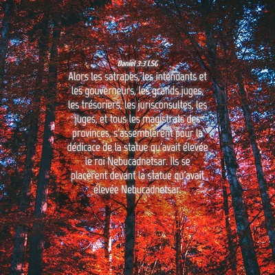 Picture 04 - Daniel 3:3 LSG - Alors les satrapes, les intendants et les - Bible Verse Picture