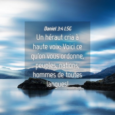 Picture 04 - Daniel 3:4 LSG - Un héraut cria à haute voix: Voici ce qu'on - Bible Verse Picture