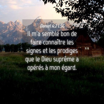 Picture 04 - Daniel 4:2 LSG - Il m'a semblé bon de faire connaître les signes - Bible Verse Picture