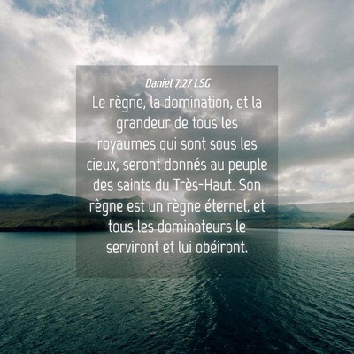 Picture 04 - Daniel 7:27 LSG - Le règne, la domination, et la grandeur de tous - Bible Verse Picture