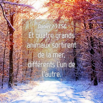 Picture 04 - Daniel 7:3 LSG - Et quatre grands animaux sortirent de la mer, - Bible Verse Picture