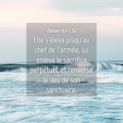 Picture 04 - Daniel 8:11 LSG - Elle s'éleva jusqu'au chef de l'armée, lui - Bible Verse Picture