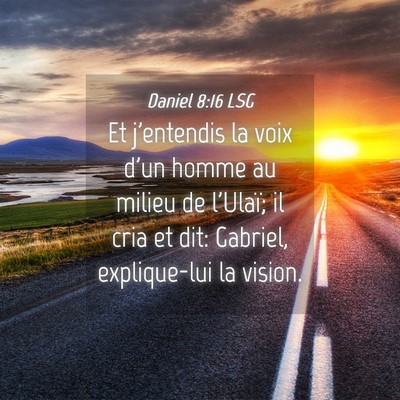 Picture 04 - Daniel 8:16 LSG - Et j'entendis la voix d'un homme au milieu de - Bible Verse Picture