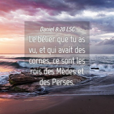 Picture 04 - Daniel 8:20 LSG - Le bélier que tu as vu, et qui avait des cornes, - Bible Verse Picture