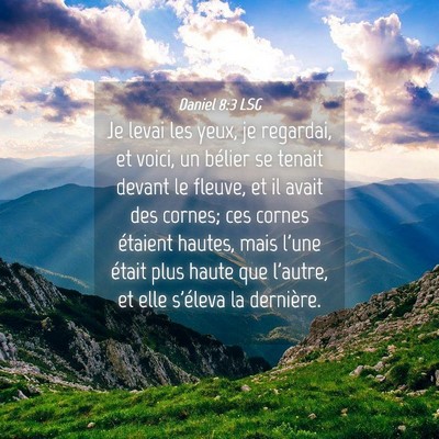 Picture 04 - Daniel 8:3 LSG - Je levai les yeux, je regardai, et voici, un - Bible Verse Picture