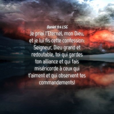 Picture 04 - Daniel 9:4 LSG - Je priai l'Eternel, mon Dieu, et je lui fis cette - Bible Verse Picture