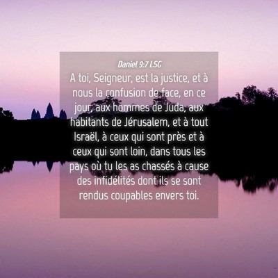 Picture 04 - Daniel 9:7 LSG - A toi, Seigneur, est la justice, et à nous la - Bible Verse Picture