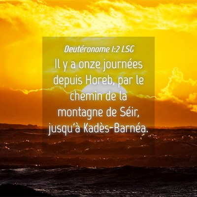 Picture 04 - Deutéronome 1:2 LSG - Il y a onze journées depuis Horeb, par le chemin - Bible Verse Picture