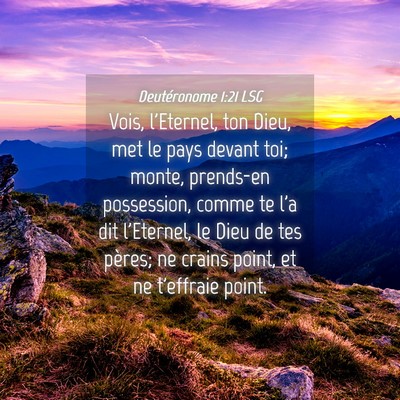 Picture 04 - Deutéronome 1:21 LSG - Vois, l'Eternel, ton Dieu, met le pays devant - Bible Verse Picture