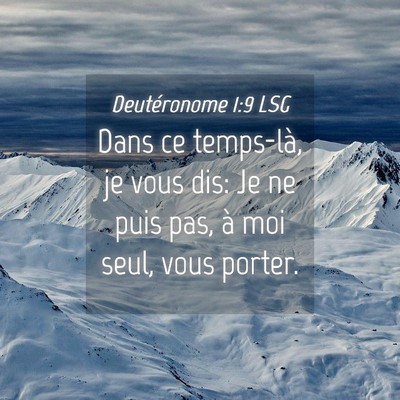 Picture 04 - Deutéronome 1:9 LSG - Dans ce temps-là, je vous dis: Je ne puis pas, - Bible Verse Picture
