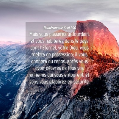 Picture 04 - Deutéronome 12:10 LSG - Mais vous passerez le Jourdain, et vous habiterez - Bible Verse Picture