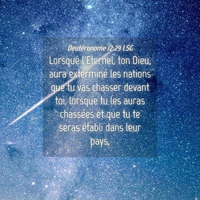 Picture 04 - Deutéronome 12:29 LSG - Lorsque l'Eternel, ton Dieu, aura exterminé les - Bible Verse Picture