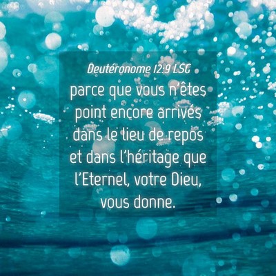 Picture 04 - Deutéronome 12:9 LSG - parce que vous n'êtes point encore arrivés dans - Bible Verse Picture