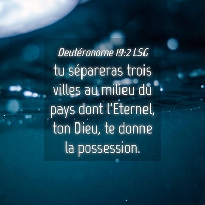 Picture 04 - Deutéronome 19:2 LSG - tu sépareras trois villes au milieu du pays dont - Bible Verse Picture