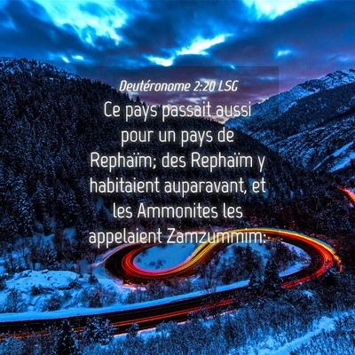 Picture 04 - Deutéronome 2:20 LSG - Ce pays passait aussi pour un pays de Rephaïm; - Bible Verse Picture