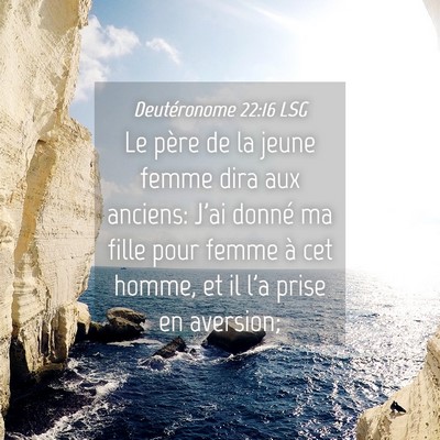 Picture 04 - Deutéronome 22:16 LSG - Le père de la jeune femme dira aux anciens: J'ai - Bible Verse Picture