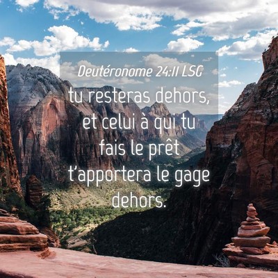 Picture 04 - Deutéronome 24:11 LSG - tu resteras dehors, et celui à qui tu fais le - Bible Verse Picture