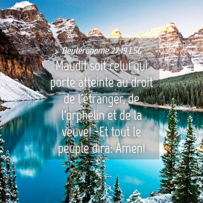 Picture 04 - Deutéronome 27:19 LSG - Maudit soit celui qui porte atteinte au droit de - Bible Verse Picture