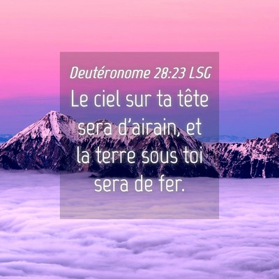 Picture 04 - Deutéronome 28:23 LSG - Le ciel sur ta tête sera d'airain, et la terre - Bible Verse Picture