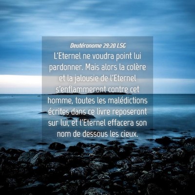 Picture 04 - Deutéronome 29:20 LSG - L'Eternel ne voudra point lui pardonner. Mais - Bible Verse Picture