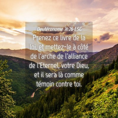 Picture 04 - Deutéronome 31:26 LSG - Prenez ce livre de la loi, et mettez-le à côté - Bible Verse Picture
