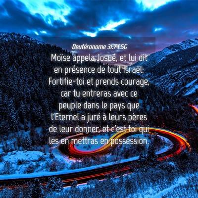 Picture 04 - Deutéronome 31:7 LSG - Moïse appela Josué, et lui dit en présence de - Bible Verse Picture