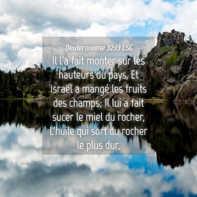 Picture 04 - Deutéronome 32:13 LSG - Il l'a fait monter sur les hauteurs du pays, Et - Bible Verse Picture