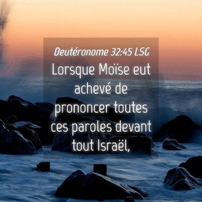 Picture 04 - Deutéronome 32:45 LSG - Lorsque Moïse eut achevé de prononcer toutes - Bible Verse Picture