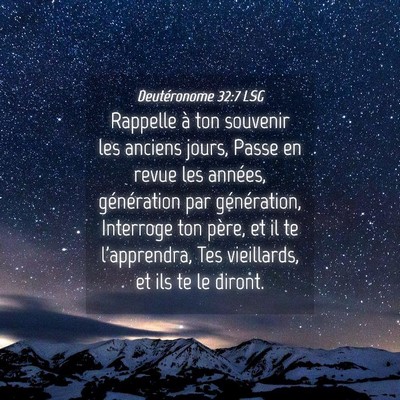 Picture 04 - Deutéronome 32:7 LSG - Rappelle à ton souvenir les anciens jours, Passe - Bible Verse Picture