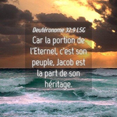Picture 04 - Deutéronome 32:9 LSG - Car la portion de l'Eternel, c'est son peuple, - Bible Verse Picture