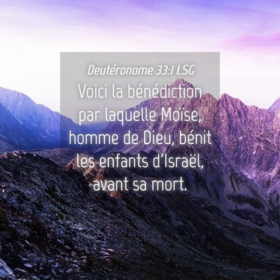 Picture 04 - Deutéronome 33:1 LSG - Voici la bénédiction par laquelle Moïse, homme - Bible Verse Picture